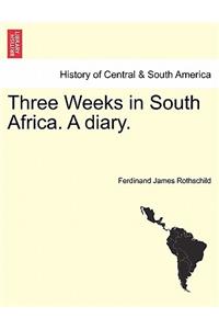 Three Weeks in South Africa. a Diary.