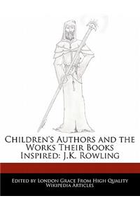 Children's Authors and Analyses of the Works Their Books Inspired