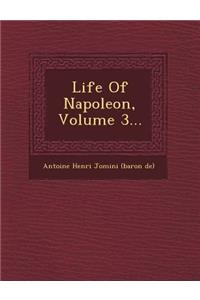 Life of Napoleon, Volume 3...