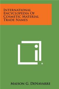 International Encyclopedia Of Cosmetic Material Trade Names