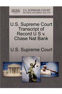 U.S. Supreme Court Transcript of Record U S V. Chase Nat Bank
