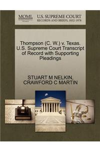 Thompson (C. W.) V. Texas. U.S. Supreme Court Transcript of Record with Supporting Pleadings