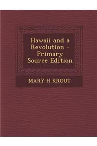 Hawaii and a Revolution