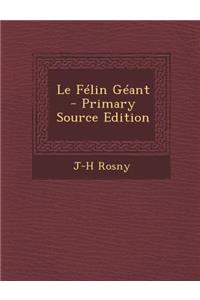 Le Felin Geant