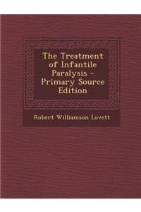 The Treatment of Infantile Paralysis