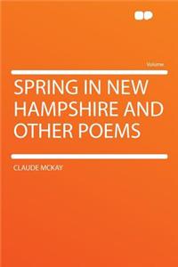 Spring in New Hampshire and Other Poems