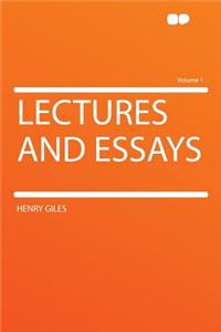 Lectures and Essays Volume 1