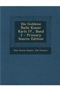 Die Goldene Bulle Kaiser Karls IV., Band 2