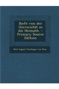 Biefe Von Der Universitat in Die Heimath. - Primary Source Edition