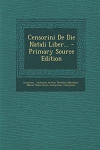 Censorini de Die Natali Liber...