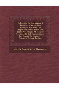 Colección De Los Viages Y Descubrimientos Que Hicieron Por Mar Los Españoles Desde Fines Del Siglo Xv