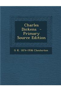 Charles Dickens - Primary Source Edition