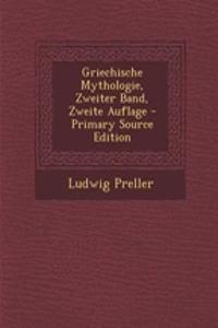 Griechische Mythologie, Zweiter Band, Zweite Auflage - Primary Source Edition