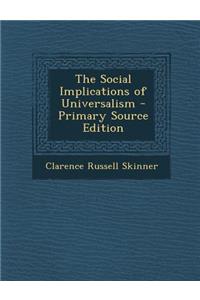 The Social Implications of Universalism