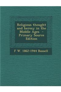 Religious Thought and Heresy in the Middle Ages - Primary Source Edition