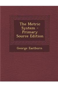 The Metric System - Primary Source Edition