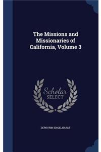 The Missions and Missionaries of California, Volume 3