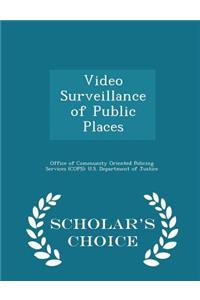 Video Surveillance of Public Places - Scholar's Choice Edition