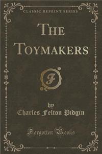 The Toymakers (Classic Reprint)