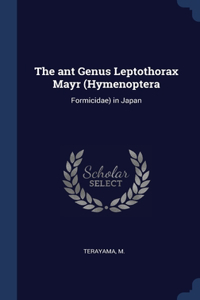 The ant Genus Leptothorax Mayr (Hymenoptera