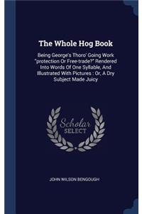 The Whole Hog Book