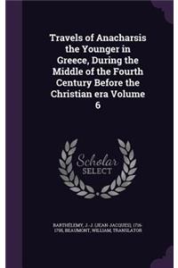 Travels of Anacharsis the Younger in Greece, During the Middle of the Fourth Century Before the Christian era Volume 6