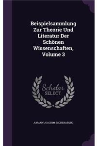 Beispielsammlung Zur Theorie Und Literatur Der Schönen Wissenschaften, Volume 3