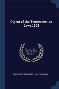 Digest of the Tennessee tax Laws 1903