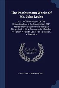 The Posthumous Works Of Mr. John Locke