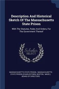 Description And Historical Sketch Of The Massachusetts State Prison