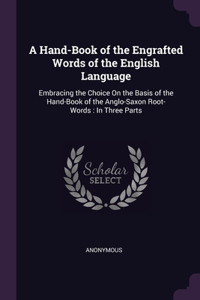 Hand-Book of the Engrafted Words of the English Language