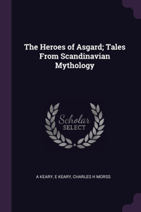 Heroes of Asgard; Tales From Scandinavian Mythology