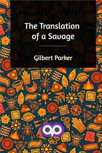 The Translation of a Savage