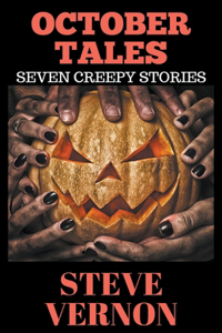 October Tales: Seven Creepy Tales