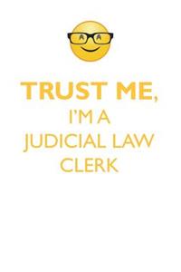 TRUST ME, I'M A JUDICIAL LAW CLERK AFFIRMATIONS WORKBOOK Positive Affirmations Workbook. Includes