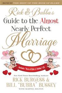 Rick and Bubba's Guide to the Almost Nearly Perfect Marriage [With CD (Audio)]