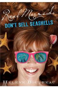Real Mermaids Don't Sell Seashells