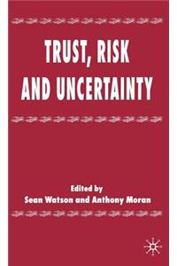 Trust, Risk and Uncertainty