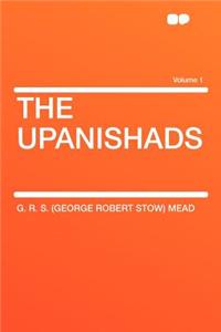 The Upanishads Volume 1