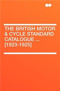 The British Motor & Cycle Standard Catalogue ... [1923-1925]