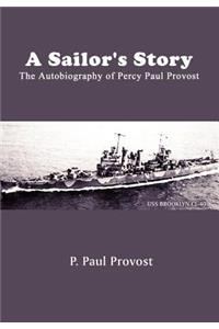 A Sailor's Story: the Autobiography of Percy Paul Provost