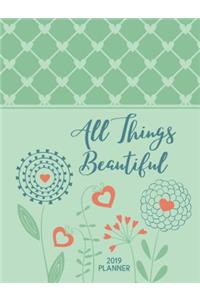 All Things Beautiful 2019 Planner: 16-Month Weekly Planner