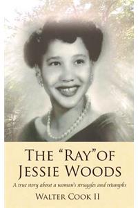 The Ray of Jessie Woods