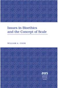 Issues in Bioethics and the Concept of Scale