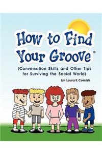 How To Find Your Groove