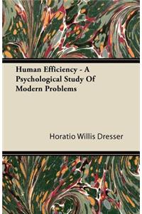Human Efficiency - A Psychological Study Of Modern Problems