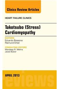 Takotsubo (Stress) Cardiomyopathy, an Issue of Heart Failure Clinics