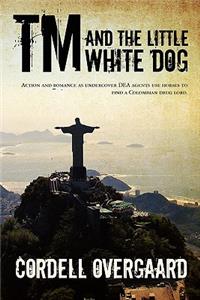 TM and the Little White Dog