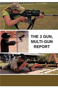 The 3 Gun, Multi-gun Report