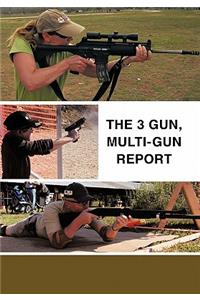 The 3 Gun, Multi-Gun Report